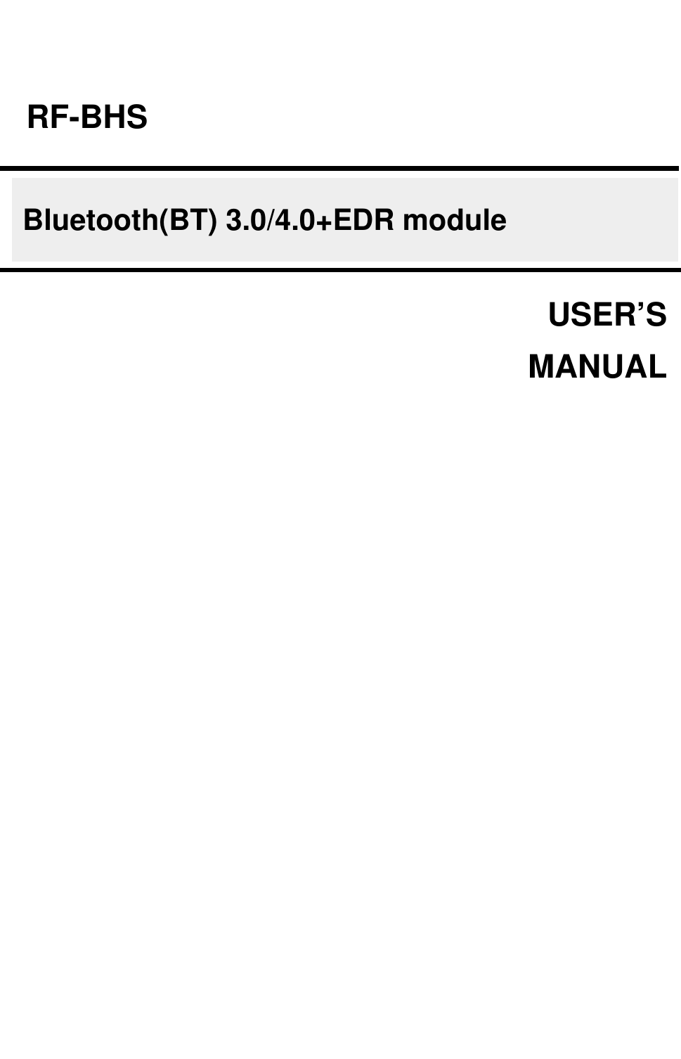                          USER’S      MANUAL RF-BHS Bluetooth(BT) 3.0/4.0+EDR module   