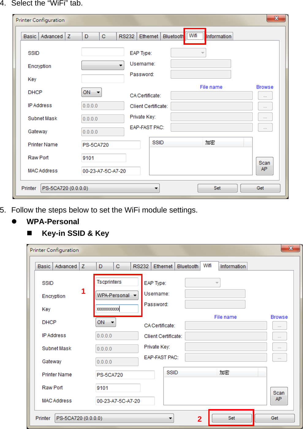     4.  Select the “WiFi” tab.  5.  Follow the steps below to set the WiFi module settings.  WPA-Personal  Key-in SSID &amp; Key     1 2 