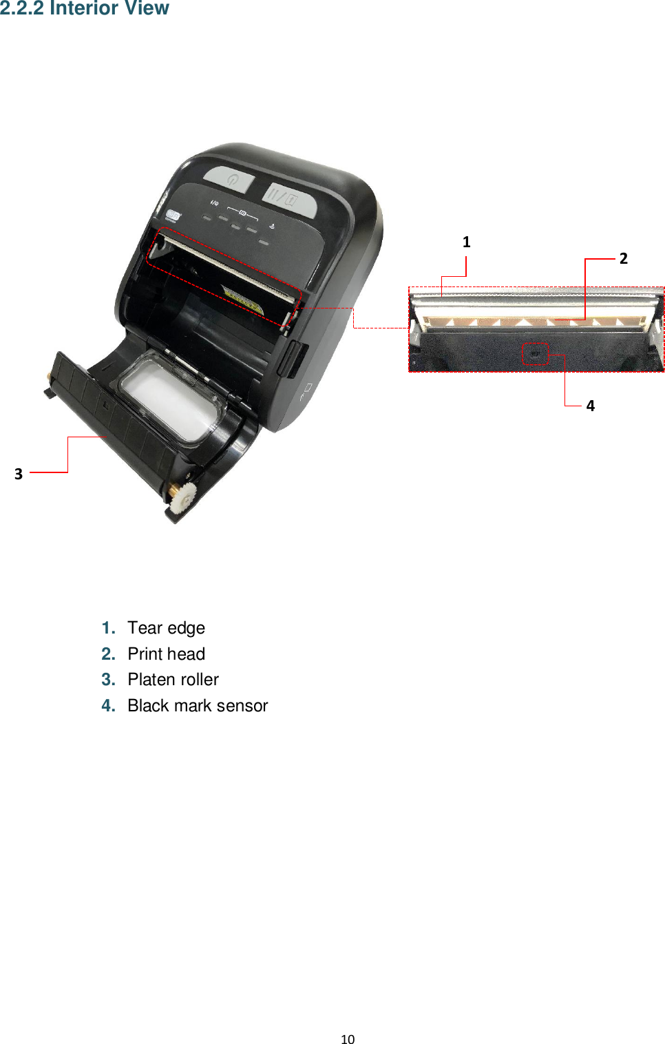 10  2.2.2 Interior View           1. Tear edge 2. Print head 3. Platen roller 4. Black mark sensor 3 2 4 1 