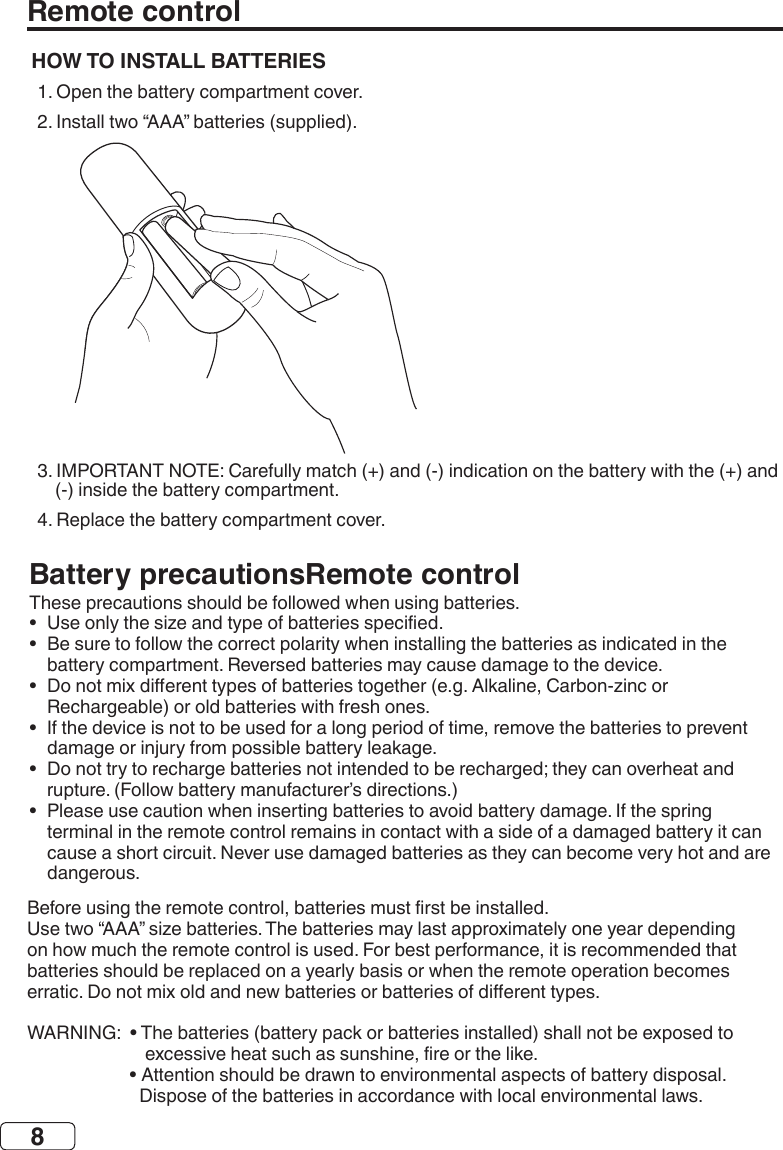 8HOW TO INSTALL BATTERIESRemote control Battery precautionsRemote control•  •  •  •  •  •  