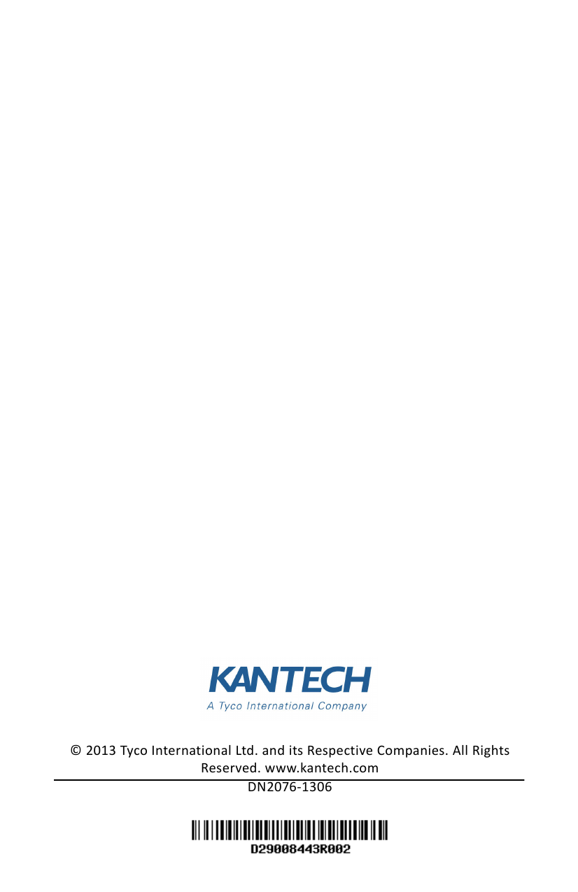 © 2013 Tyco International Ltd. and its Respective Companies. All Rights Reserved. www.kantech.comDN2076-1306