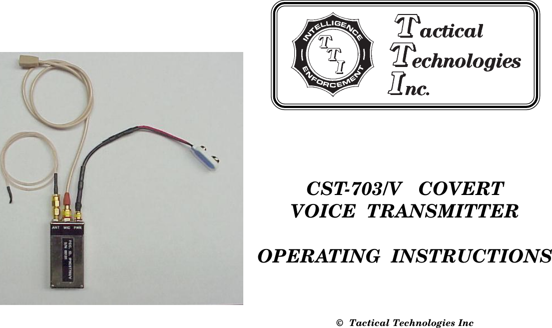 CST-703/V   COVERTVOICE  TRANSMITTEROPERATING  INSTRUCTIONS©  Tactical Technologies Inc