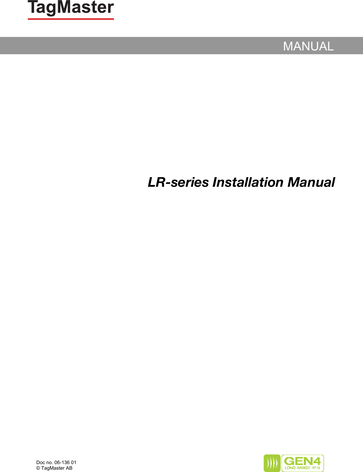                                                                  MANUAL             LR-series Installation Manual                      Doc no. 06-136 01 © TagMaster AB 