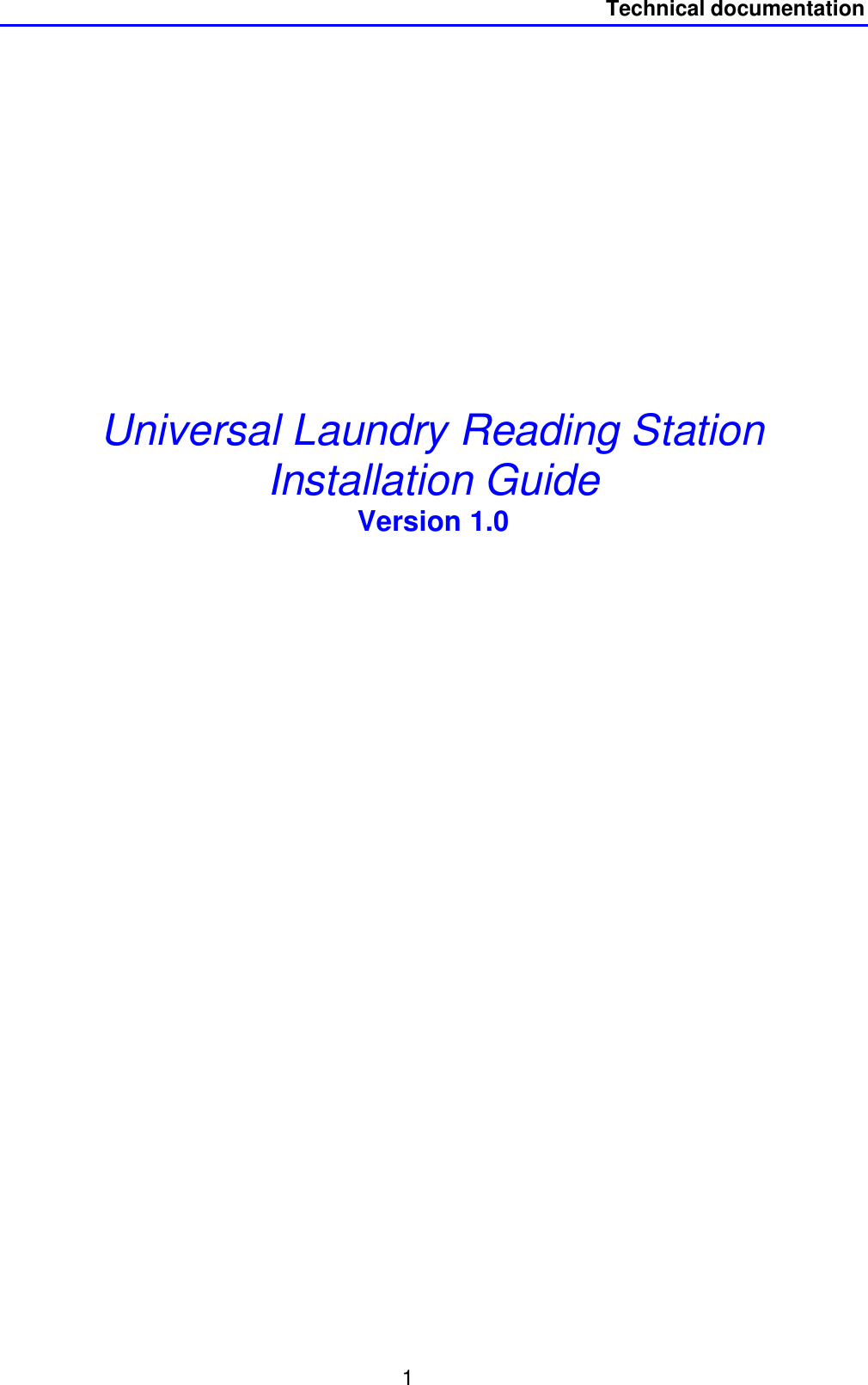 Technical documentation1Universal Laundry Reading StationInstallation GuideVersion 1.0
