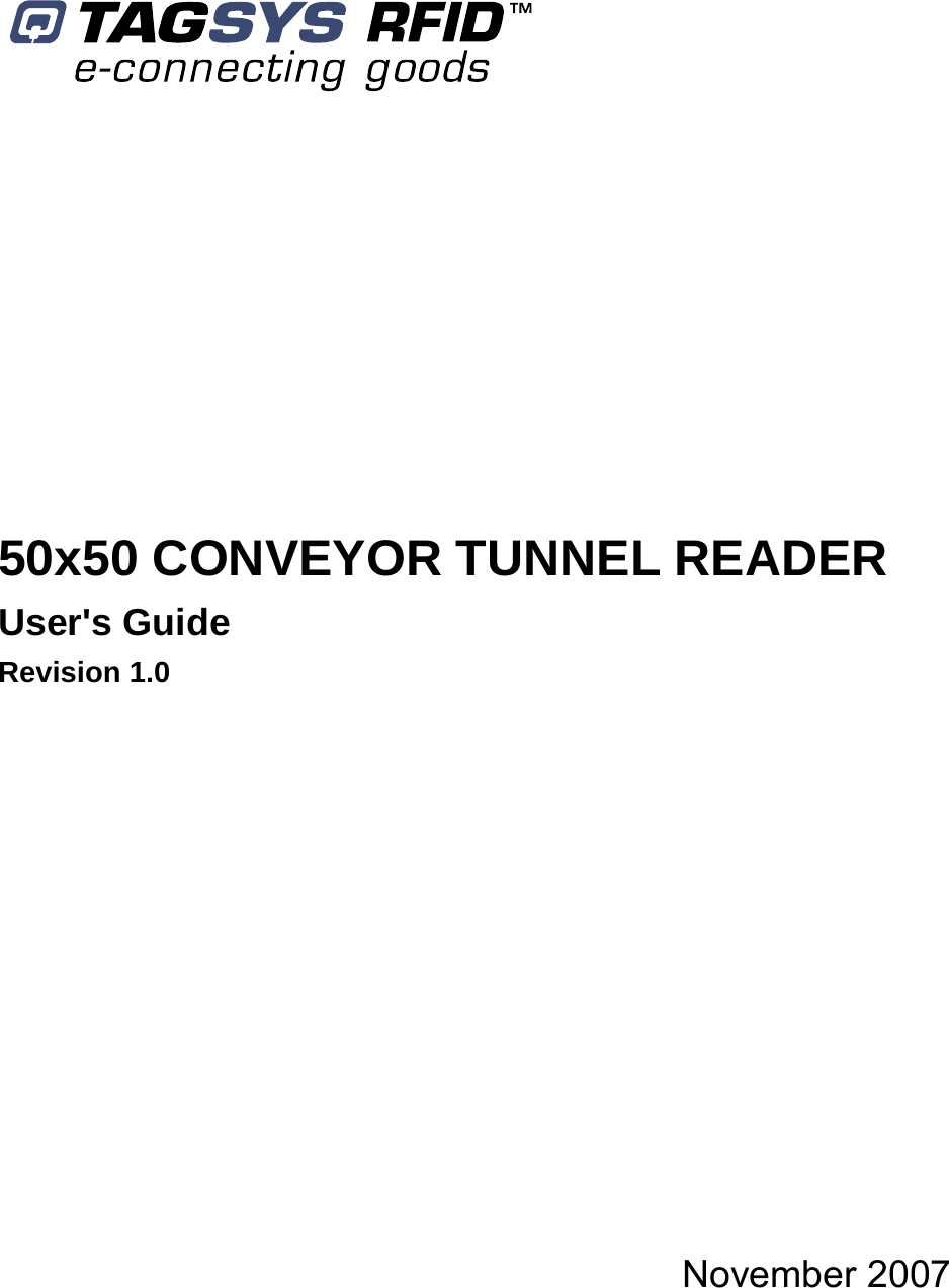                  50x50 CONVEYOR TUNNEL READER User&apos;s Guide Revision 1.0               November 2007  