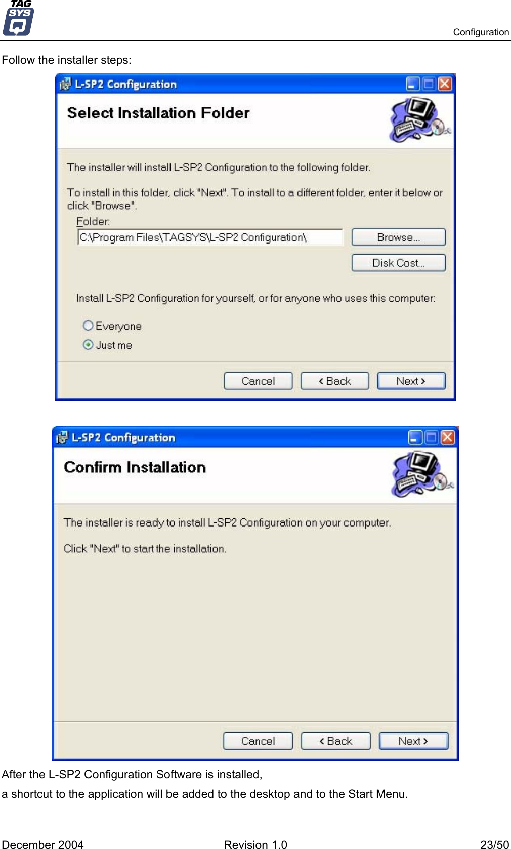   Configuration Follow the installer steps:    After the L-SP2 Configuration Software is installed, a shortcut to the application will be added to the desktop and to the Start Menu. December 2004  Revision 1.0  23/50 