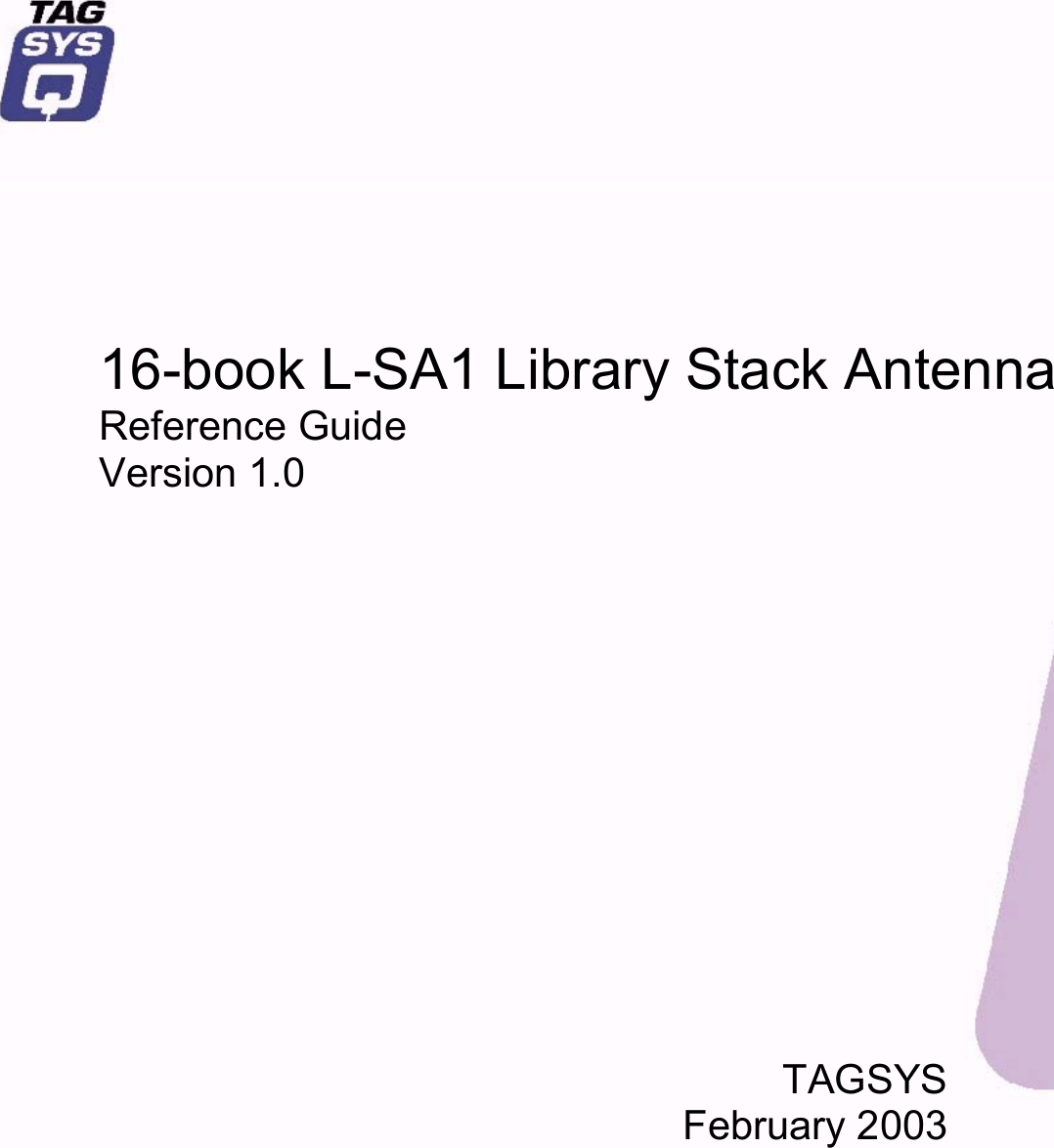   16-book L-SA1 Library Stack Antenna Reference Guide Version 1.0  TAGSYS February 2003       