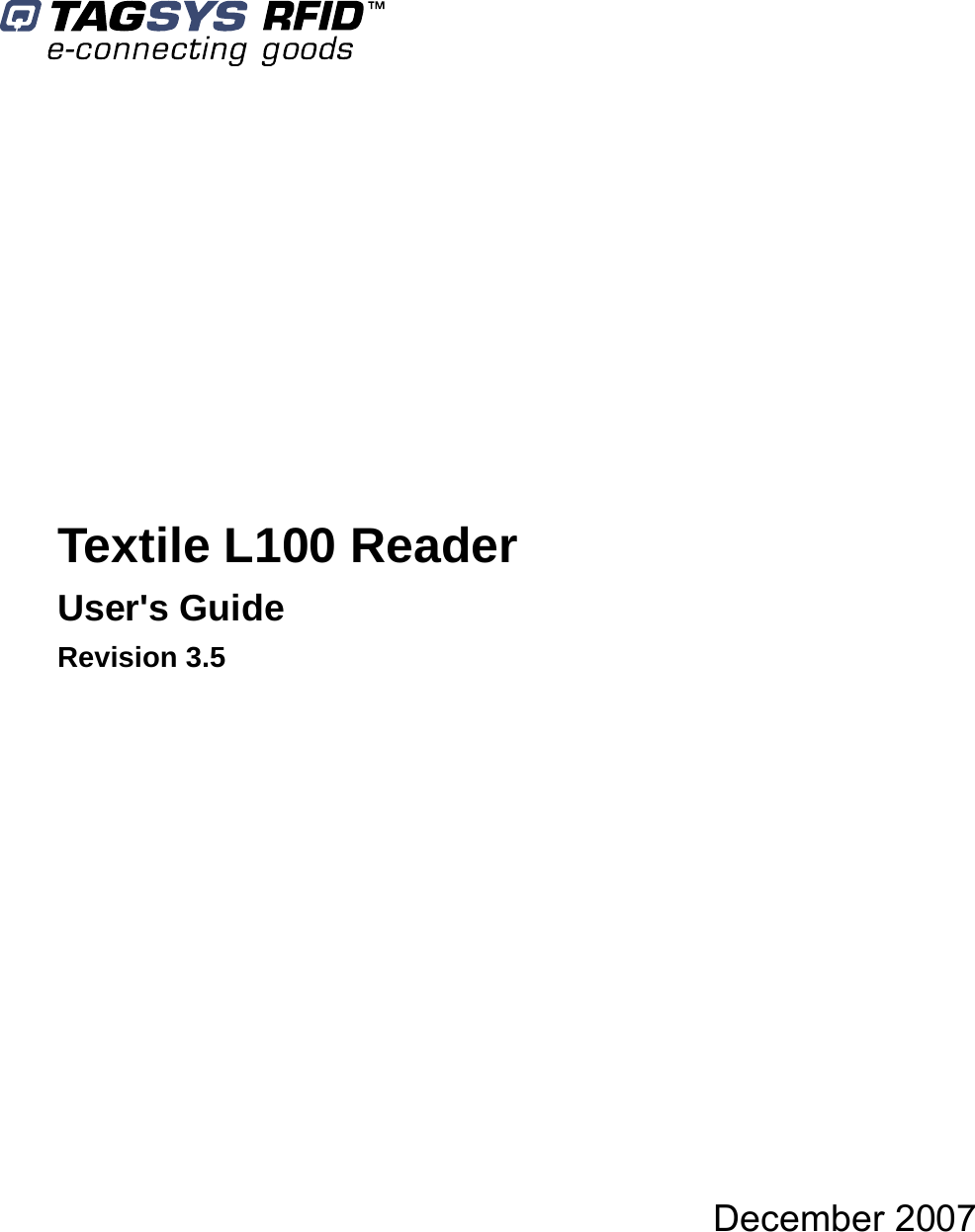               Textile L100 Reader User&apos;s Guide Revision 3.5              December 2007  