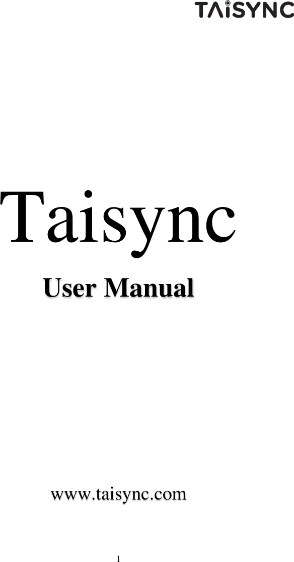   1    Taisync User Manual      www.taisync.com  