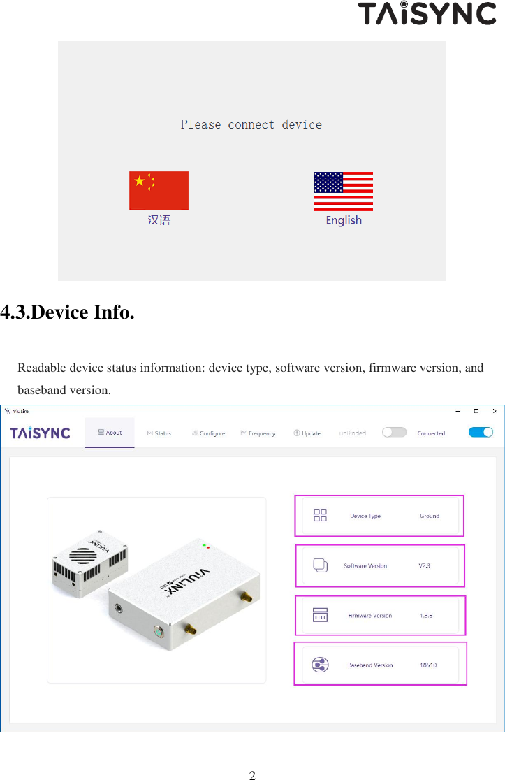   21  4.3.Device Info. Readable device status information: device type, software version, firmware version, and baseband version.   