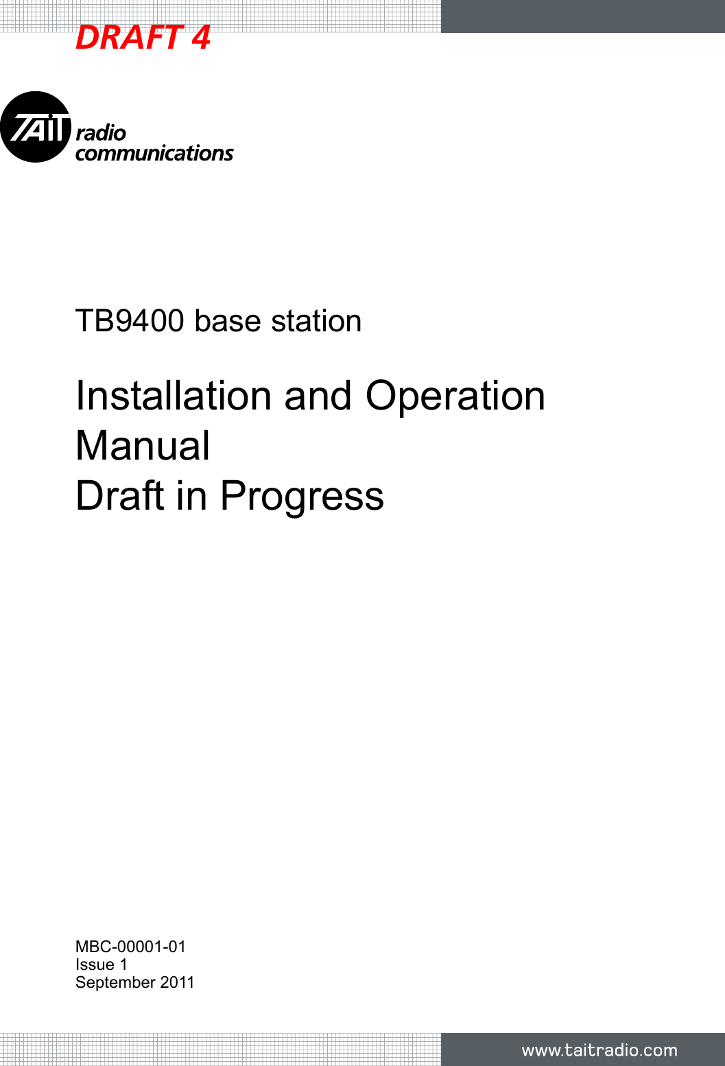 DRAFT 4 TB9400 base stationInstallation and Operation ManualDraft in ProgressMBC-00001-01Issue 1September 2011