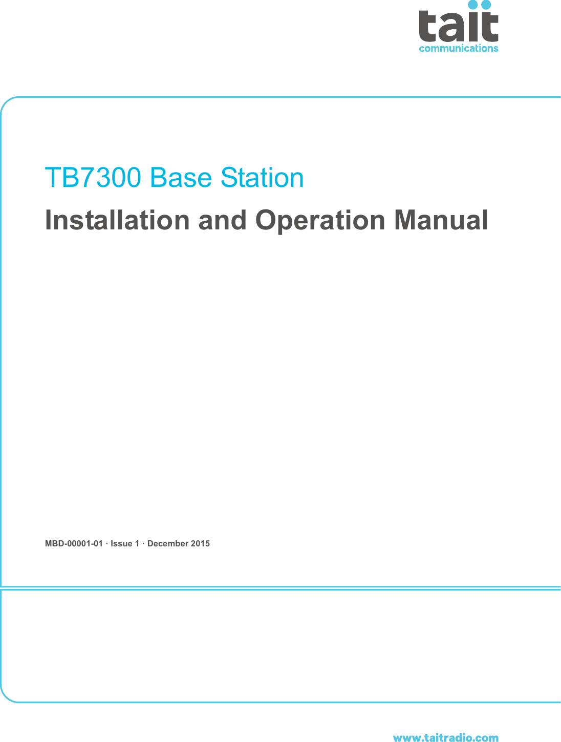  TB7300 Base StationInstallation and Operation ManualMBD-00001-01 · Issue 1 · December 2015