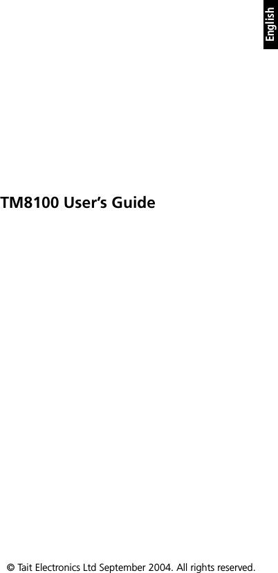 © Tait Electronics Ltd September 2004. All rights reserved.EnglishTM8100 User’s Guide