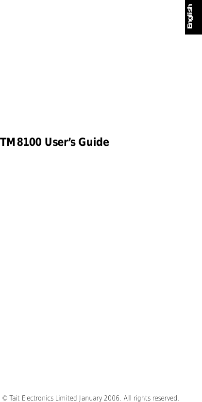 English© Tait Electronics Limited January 2006. All rights reserved.TM8100 User’s Guide
