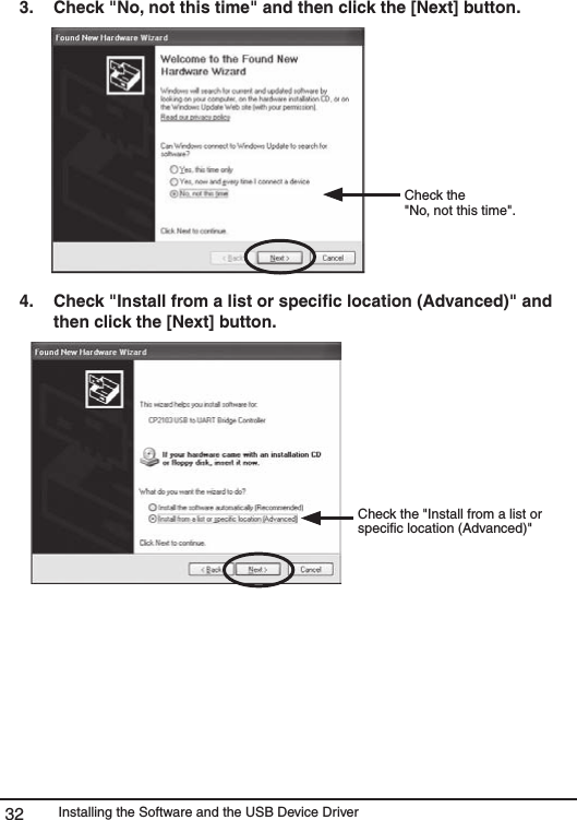 Installing the Software and the USB Device Driver323.   Check "No, not this time" and then click the [Next] button. Check the"No, not this time".4.  Check "Install from a list or speciﬁc location (Advanced)" and then click the [Next] button. Check the "Install from a list or speciﬁc location (Advanced)"