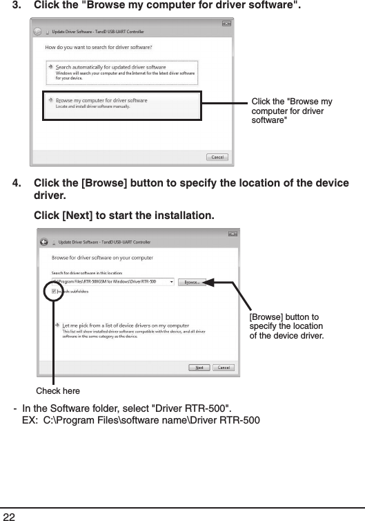 223.   Click the "Browse my computer for driver software". Click the "Browse my computer for driver software"4.   Click the [Browse] button to specify the location of the device driver.   Click [Next] to start the installation. Check here[Browse] button to specify the location of the device driver. -  In the Software folder, select "Driver RTR-500".    EX:  C:\Program Files\software name\Driver RTR-500 