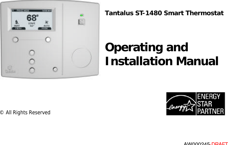 AW000245-DRAFT       Tantalus ST-1480 Smart Thermostat    Operating and Installation Manual    © All Rights Reserved  