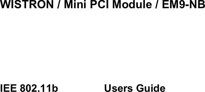 WISTRON / Mini PCI Module / EM9-NBIEE 802.11b Users Guide