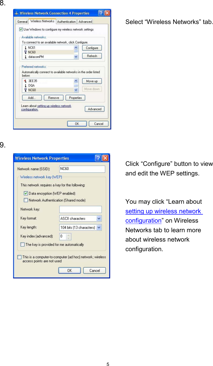  58.   Select “Wireless Networks” tab.9.   Click “Configure” button to view and edit the WEP settings. You may click “Learn about setting up wireless network configuration” on Wireless Networks tab to learn more about wireless network configuration. 