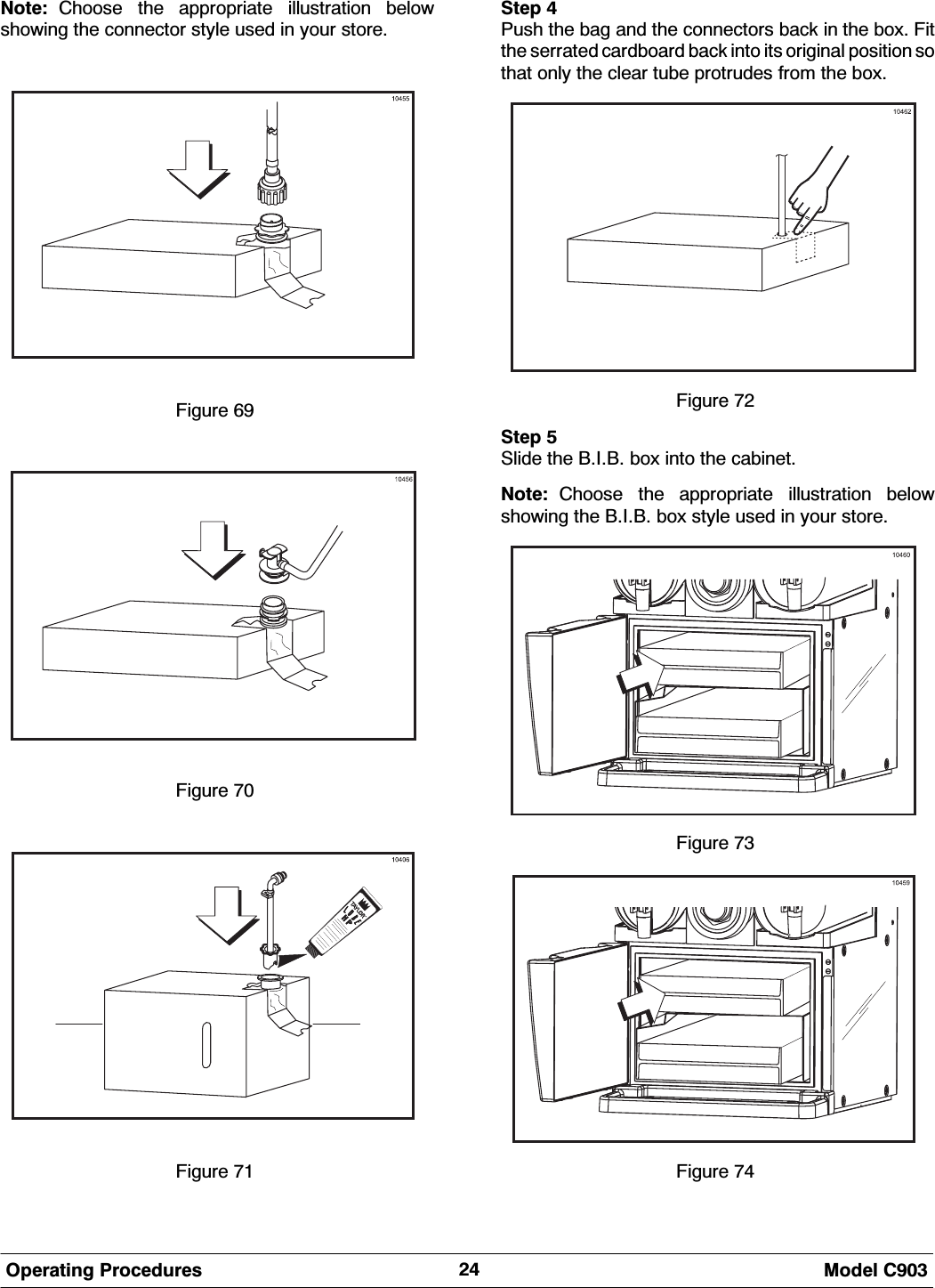  0RGHO &amp;2SHUDWLQJ 3URFHGXUHV1RWH &amp;KRRVH WKH DSSURSULDWH LOOXVWUDWLRQ EHORZVKRZLQJ WKH FRQQHFWRU VW\OH XVHG LQ \RXU VWRUH)LJXUH )LJXUH )LJXUH 6WHS 3XVK WKH EDJ DQG WKH FRQQHFWRUV EDFN LQ WKH ER[ )LWWKH VHUUDWHG FDUGERDUG EDFN LQWR LWV RULJLQDO SRVLWLRQ VRWKDW RQO\ WKH FOHDU WXEH SURWUXGHV IURP WKH ER[)LJXUH 6WHS 6OLGH WKH %,% ER[ LQWR WKH FDELQHW1RWH &amp;KRRVH WKH DSSURSULDWH LOOXVWUDWLRQ EHORZVKRZLQJ WKH %,% ER[ VW\OH XVHG LQ \RXU VWRUH)LJXUH )LJXUH 
