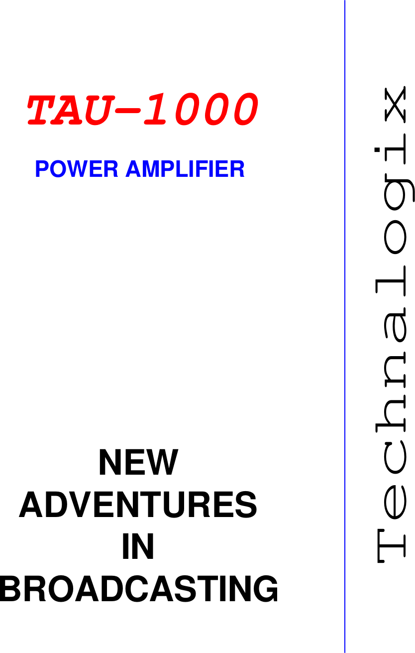                                                                                     TAU-1000 POWER AMPLIFIER NEW ADVENTURES IN  BROADCASTING Technalogix 