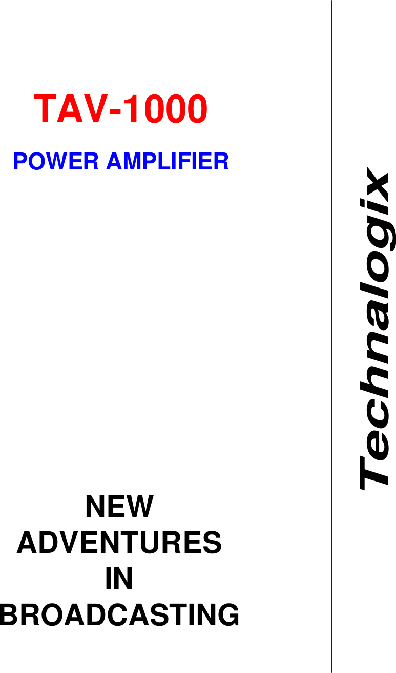                                                                                    TAV-1000 POWER AMPLIFIER NEW ADVENTURES  IN BROADCASTING Technalogix 