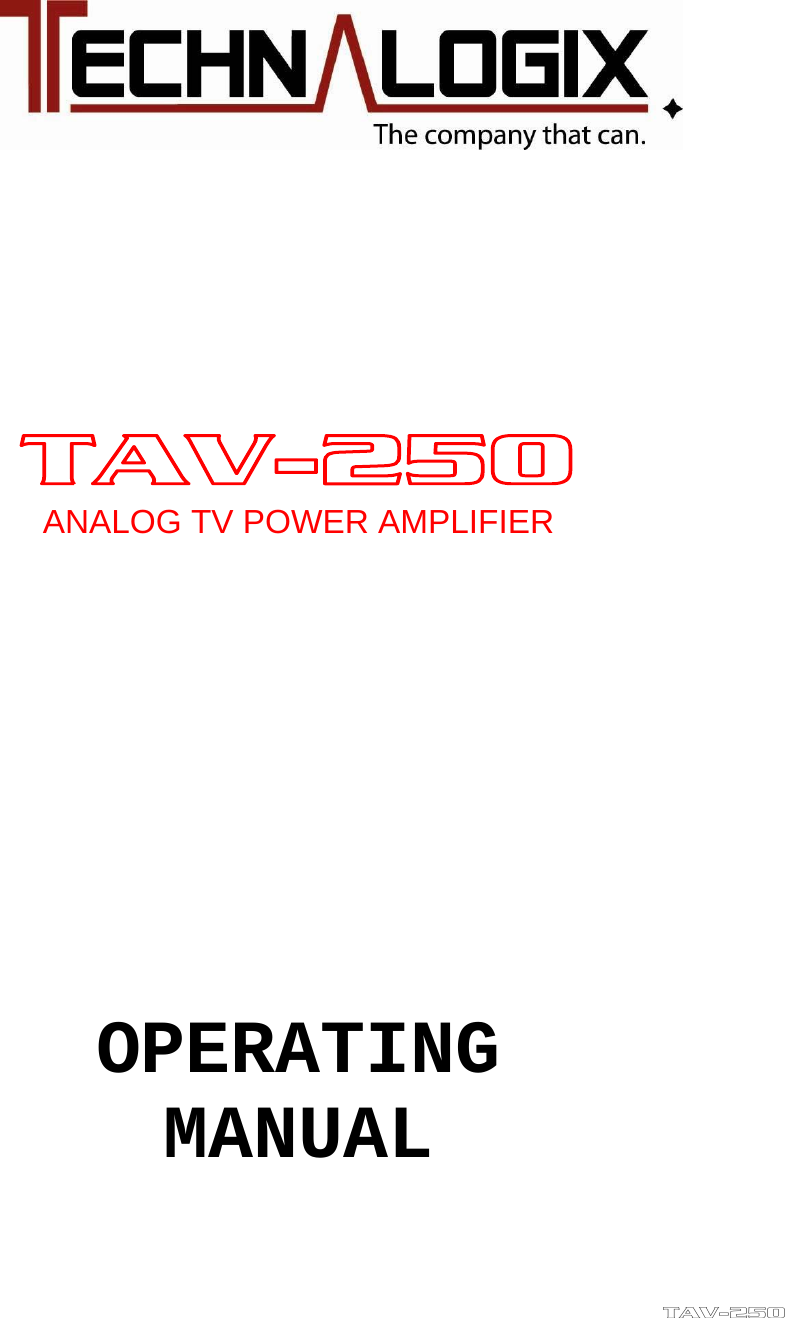                                                            TAV-250 ANALOG TV POWER AMPLIFIER                 OPERATING MANUAL   TAV-250