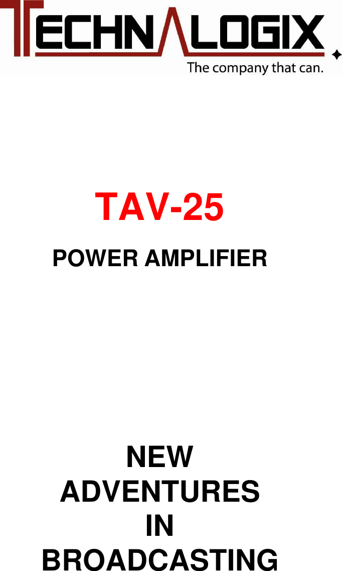                                                                                       TAV-25 POWER AMPLIFIER NEW ADVENTURES  IN BROADCASTING 