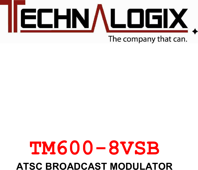                                                                                         TM600-8VSB ATSC BROADCAST MODULATOR                   