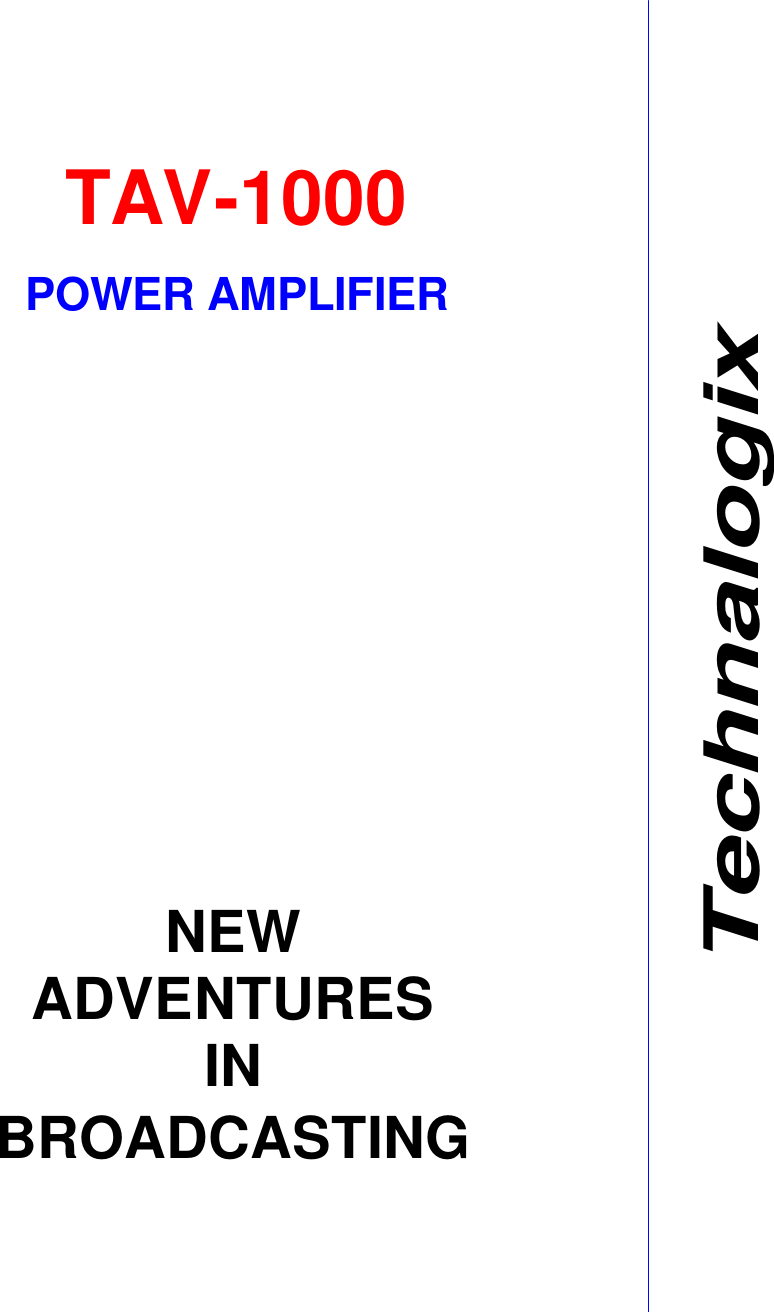                                                                                 TAV-1000 POWER AMPLIFIER NEW ADVENTURES  IN BROADCASTING Technalogix 