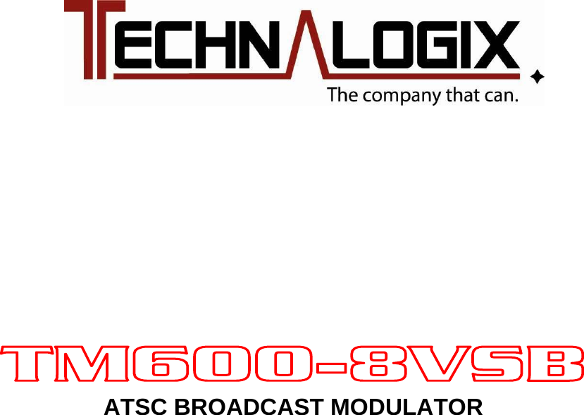                                                                  TM600-8VSB ATSC BROADCAST MODULATOR                   