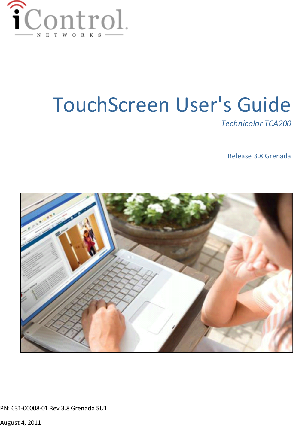TouchScreen User&apos;s GuideTechnicolor TCA200Release 3.8 GrenadaPN: 631-00008-01 Rev 3.8 Grenada SU1August 4, 2011