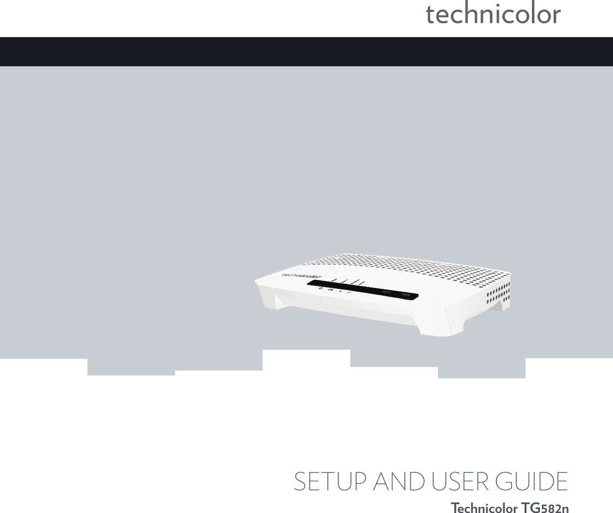 SETUP AND USER GUIDETechnicolor TG582n