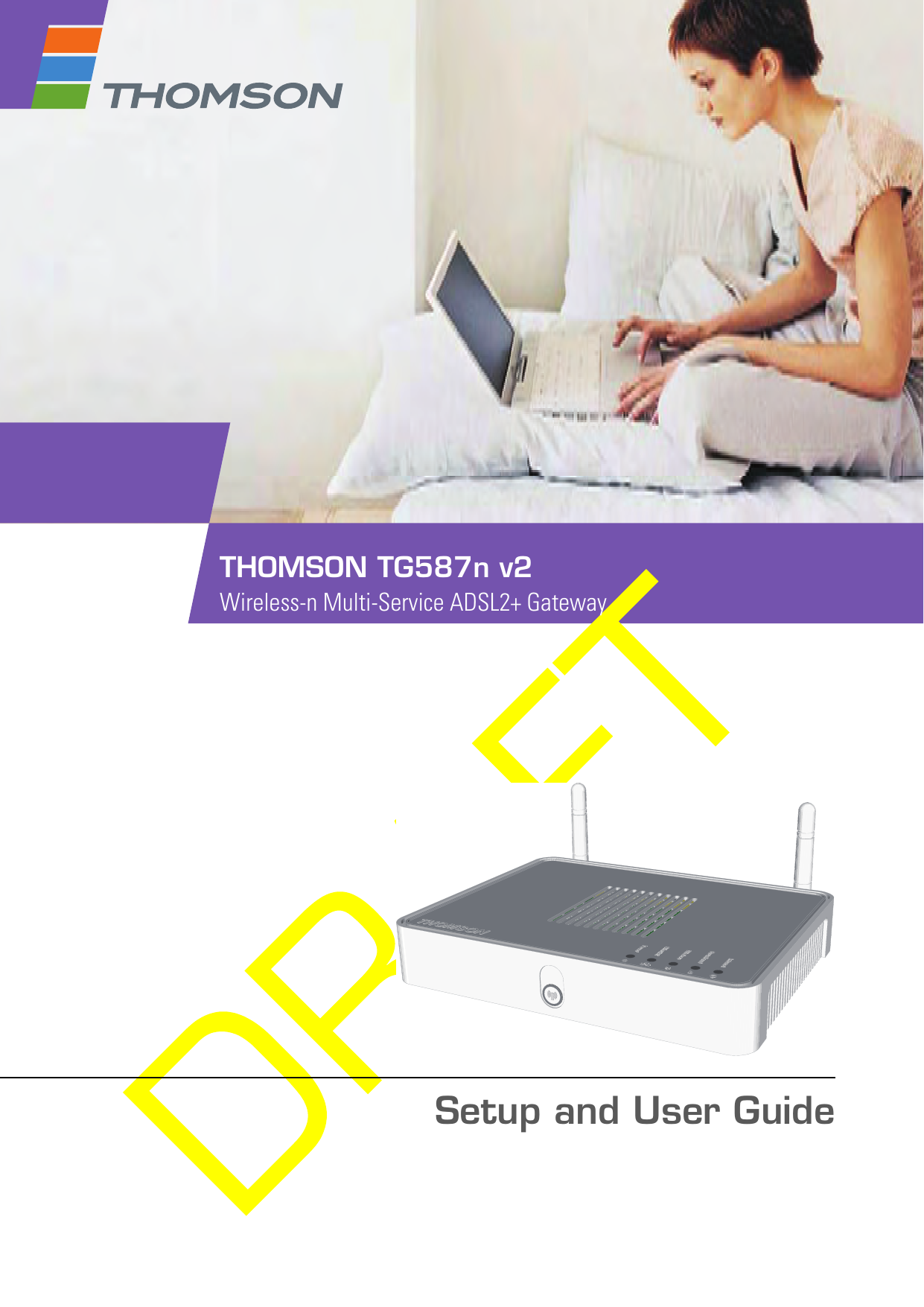 Setup and User GuideTHOMSON TG587n v2Wireless-n Multi-Service ADSL2+ Gateway