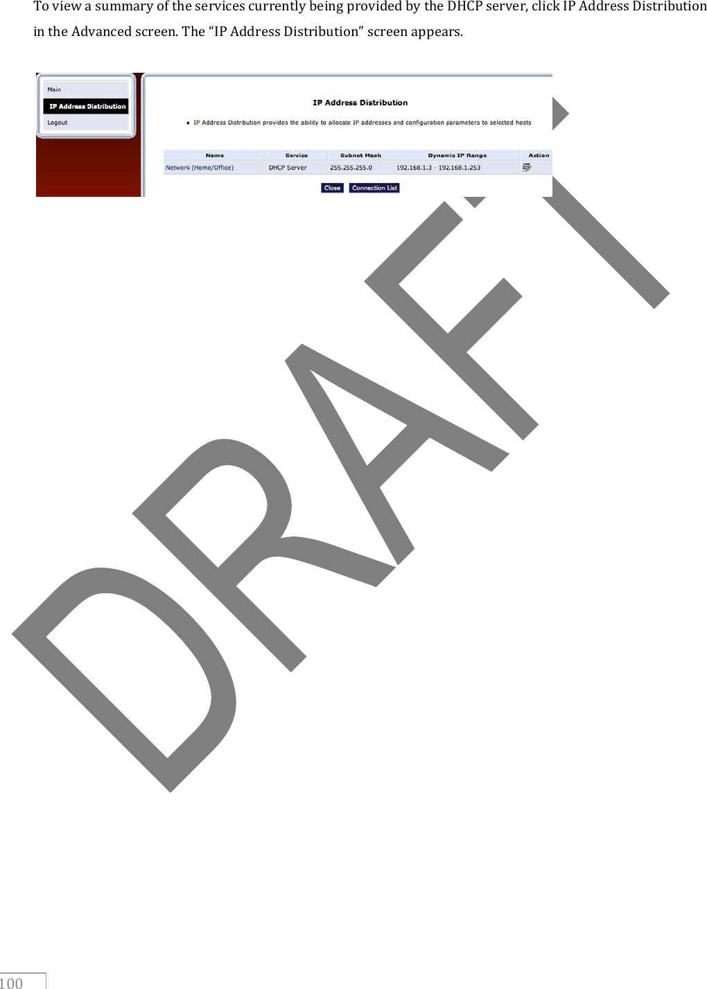   100   To view a summary of the services currently being provided by the DHCP server, click IP Address Distribution in the Advanced screen. The “IP Address Distribution” screen appears.            