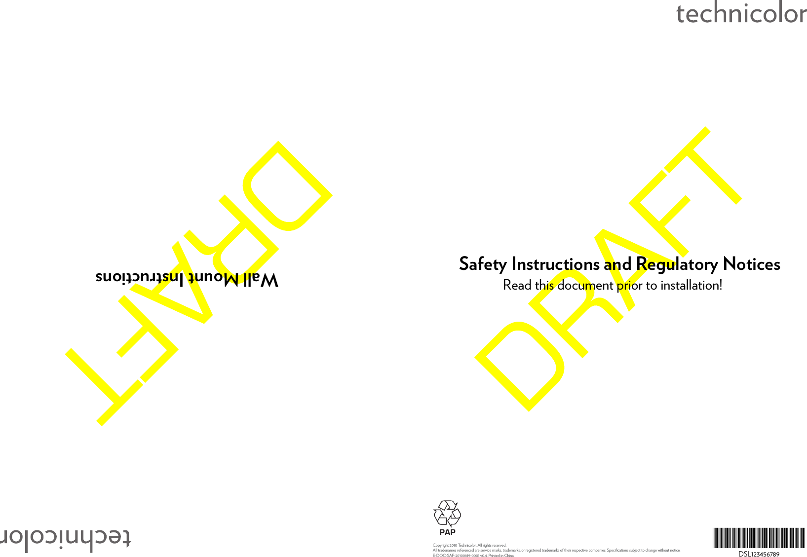 Wall Mount InstructionsPAP*DSL123456789*DSL123456789Copyright 2010 Technicolor. All rights reserved. All tradenames referenced are service marks, trademarks, or registered trademarks of their respective companies. Specifications subject to change without notice.E-DOC-SAF-20100819-0001 v0.4. Printed in China.Safety Instructions and Regulatory NoticesRead this document prior to installation!