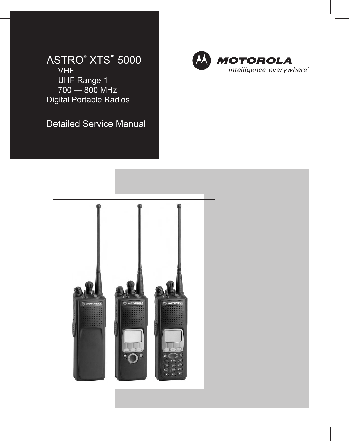 ASTRO®   XTS™ 5000      VHF     UHF Range 1     700 — 800 MHzDigital Portable RadiosDetailed Service Manual
