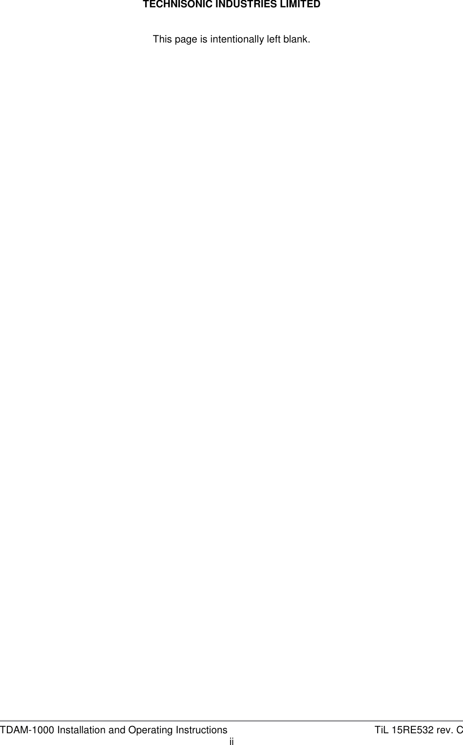 TECHNISONIC INDUSTRIES LIMITED   TDAM-1000 Installation and Operating Instructions  TiL 15RE532 rev. C ii  This page is intentionally left blank.                             