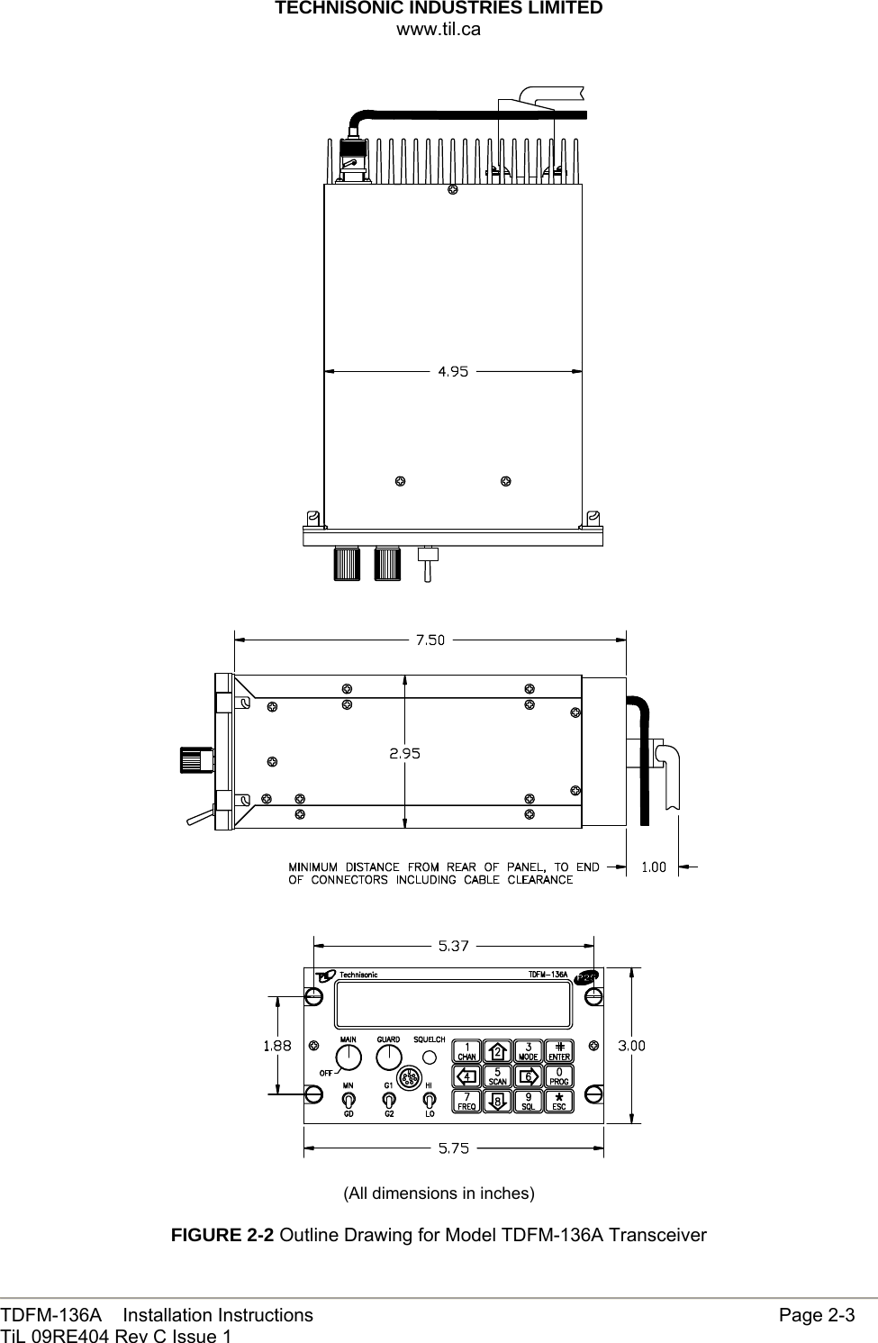TECHNISONIC INDUSTRIES LIMITED www.til.ca   TDFM-136A    Installation Instructions                     Page 2-3 TiL 09RE404 Rev C Issue 1    (All dimensions in inches)  FIGURE 2-2 Outline Drawing for Model TDFM-136A Transceiver 