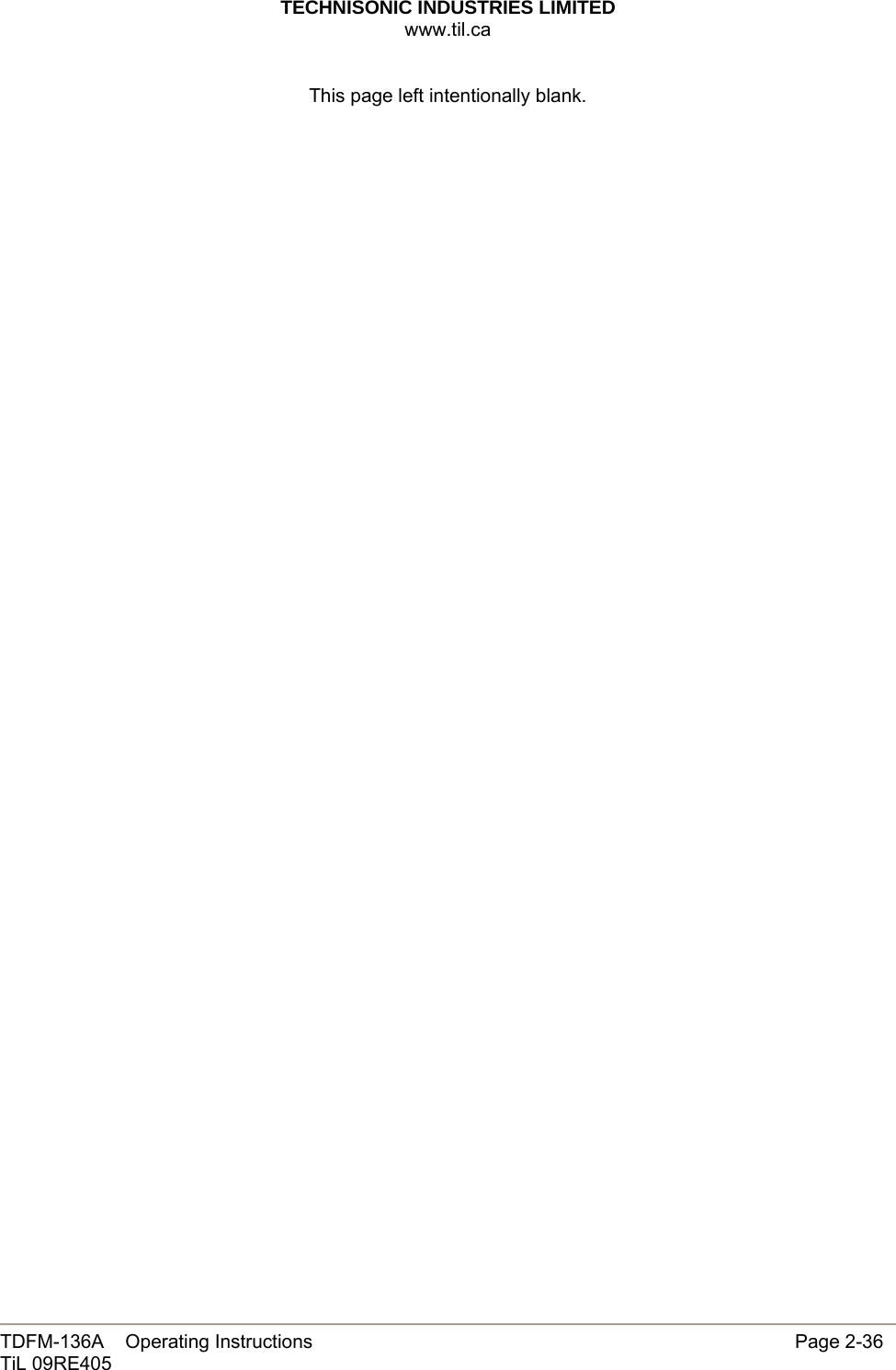 TECHNISONIC INDUSTRIES LIMITED www.til.ca   TDFM-136A    Operating Instructions                     Page 2-36 TiL 09RE405   This page left intentionally blank.   