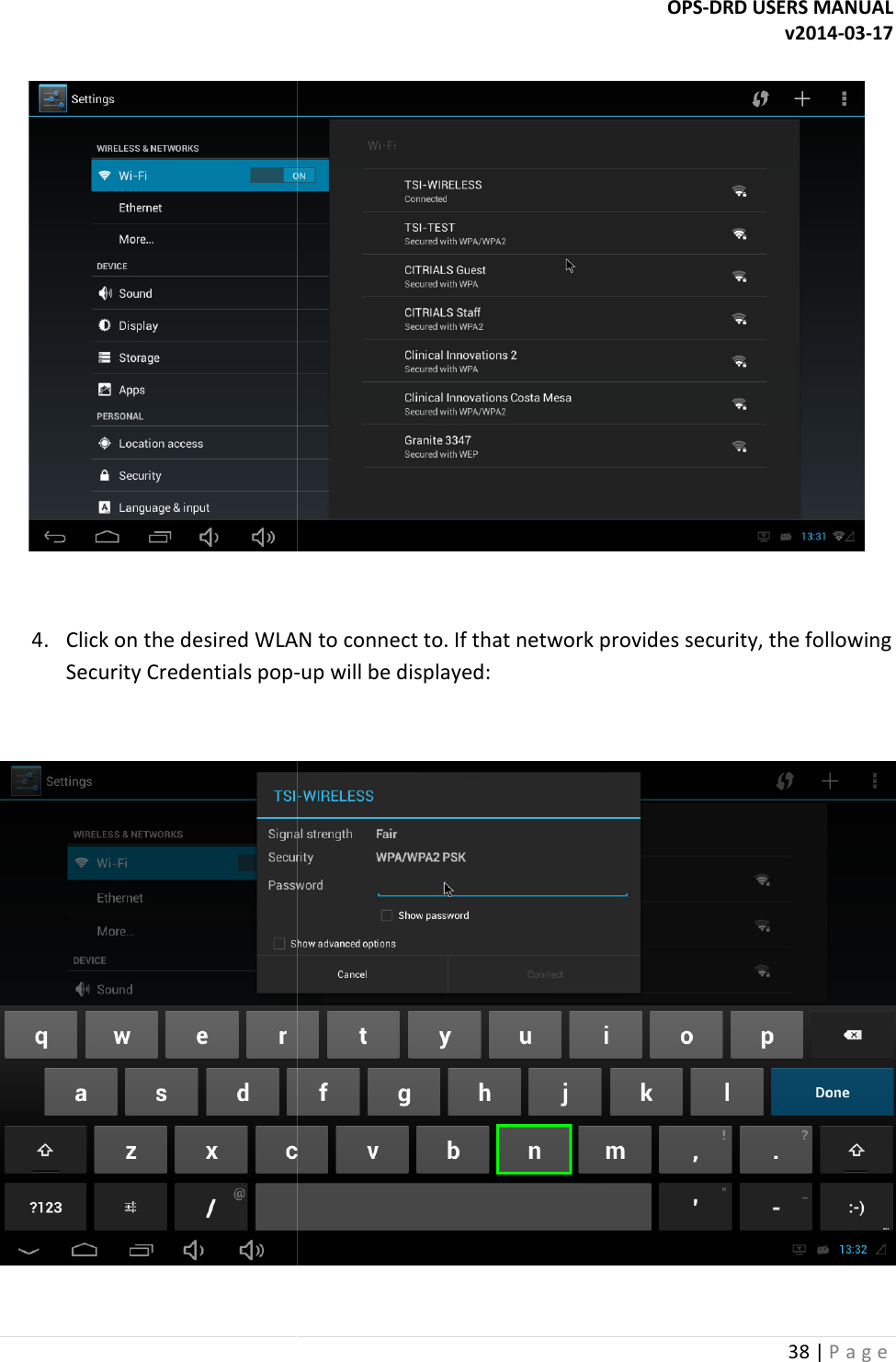   4. Click on the desired WLAN to conneSecurity Credentials pop-  OPS-DRD USERS MANUALClick on the desired WLAN to connect to. If that network provides security, the following -up will be displayed: DRD USERS MANUAL v2014-03-17 38 | P a g e   ct to. If that network provides security, the following  