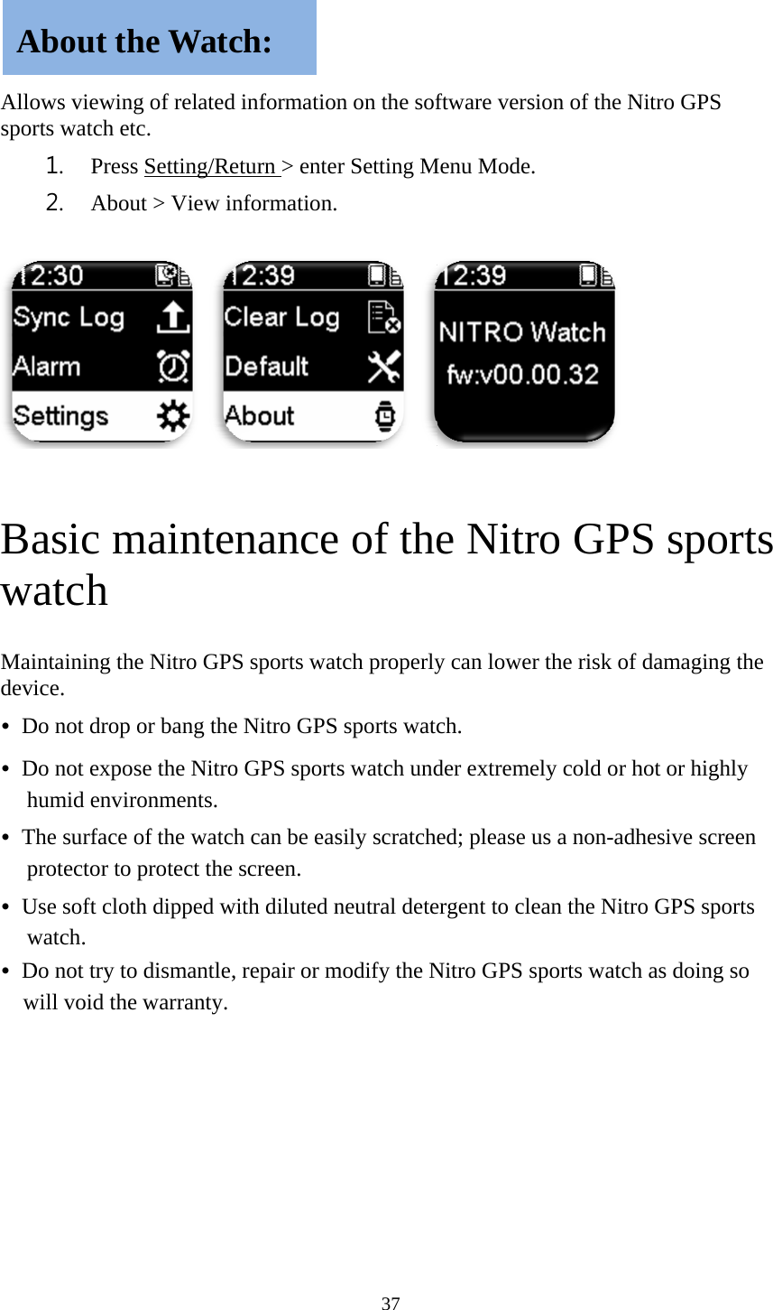     Allospor Baw Maidev&bull; D&bull; Dh&bull; Tp&bull; Uw&bull; Dw       Aows viewingrts watch et1. Press2. Abou asic match intaining thice. Do not drop Do not exposhumid envirThe surface oprotector to Use soft clotwatch. Do not try towill void theAbout thg of relatedtc. s Setting/Reut > View in maintene Nitro GPSor bang these the Nitroronments. of the watchprotect the th dipped wo dismantle,e warranty. he Watcd informationeturn > entenformation.nanceS sports wate Nitro GPSo GPS sporth can be easscreen. with diluted n repair or mch: 37 n on the sofer Setting M  e of thetch properlyS sports watcs watch undsily scratcheneutral detemodify the Nftware versiMenu Mode. e Nitry can lowerch. der extremeed; please uergent to cleNitro GPS spion of the N ro GPSr the risk of ely cold or hus a non-adhean the Nitroports watchNitro GPS S spordamaging thot or highlyhesive screeo GPS sporth as doing sorts the y en ts o  