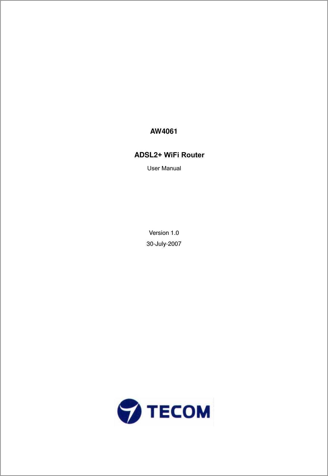          AW4061                                  ADSL2+ WiFi Router                                                                                                           User Manual     Version 1.0 30-July-2007                