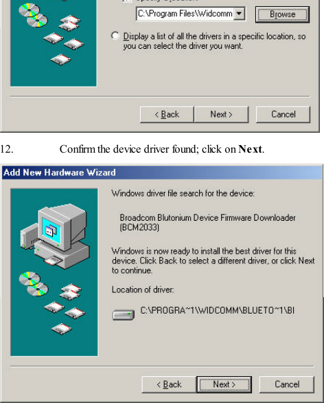 12.        Confirm the device driver found; click on Next.    
