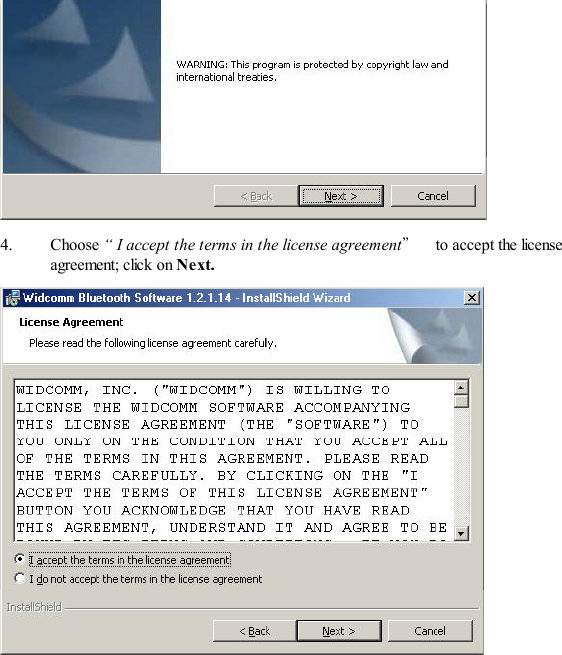  4. Choose “ I accept the terms in the license agreement”    to accept the license agreement; click on Next.  