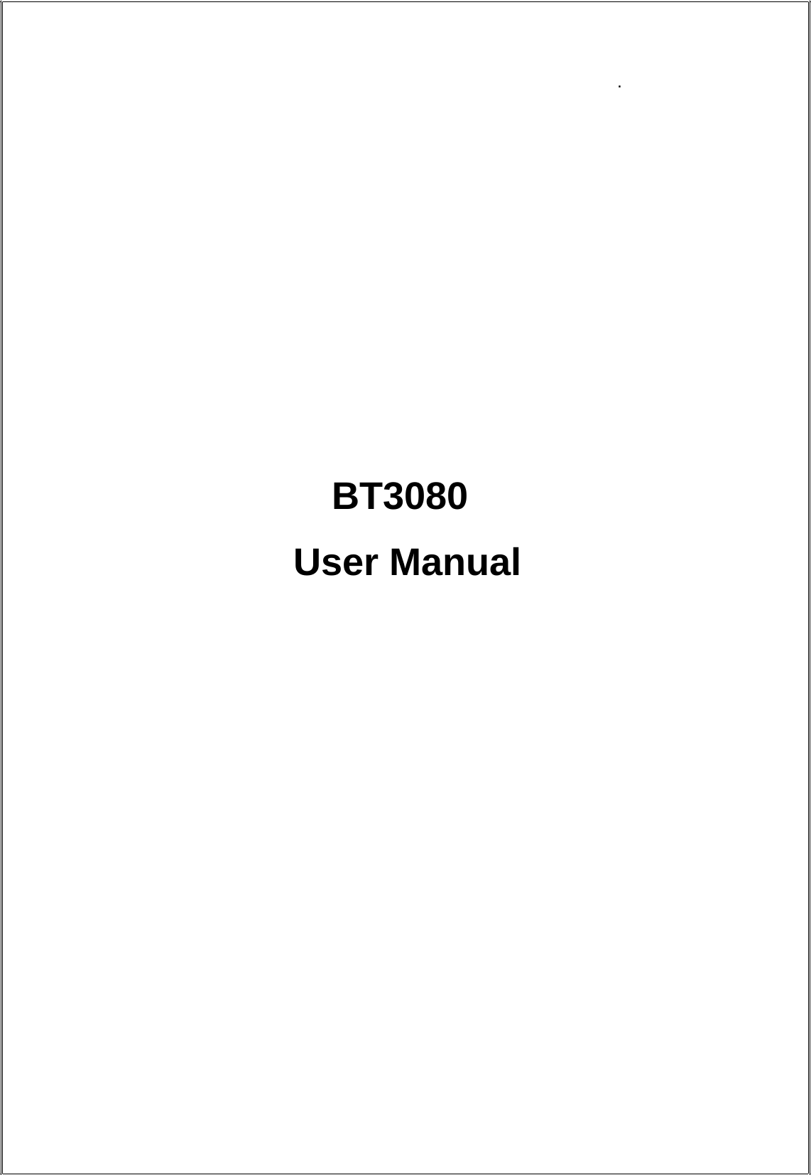  .                          BT3080 User Manual                         