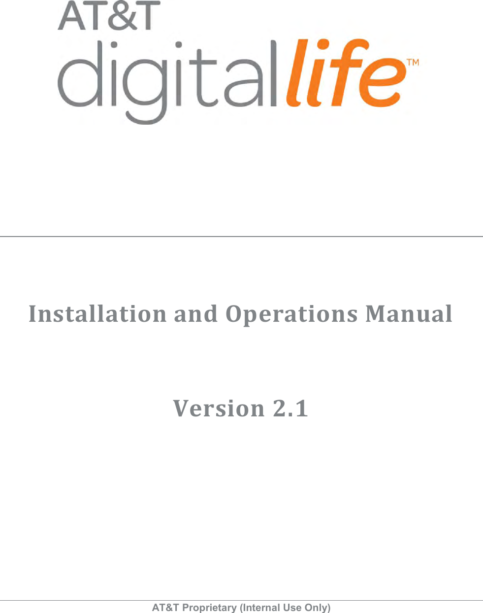 AT&amp;T Proprietary (Internal Use Only)        Installation and Operations Manual Version 2.1       