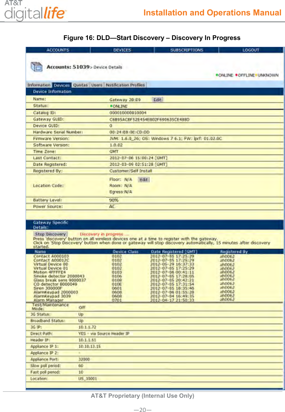  Installation and Operations Manual  AT&amp;T Proprietary (Internal Use Only) —20— Figure 16: DLD—Start Discovery – Discovery In Progress  