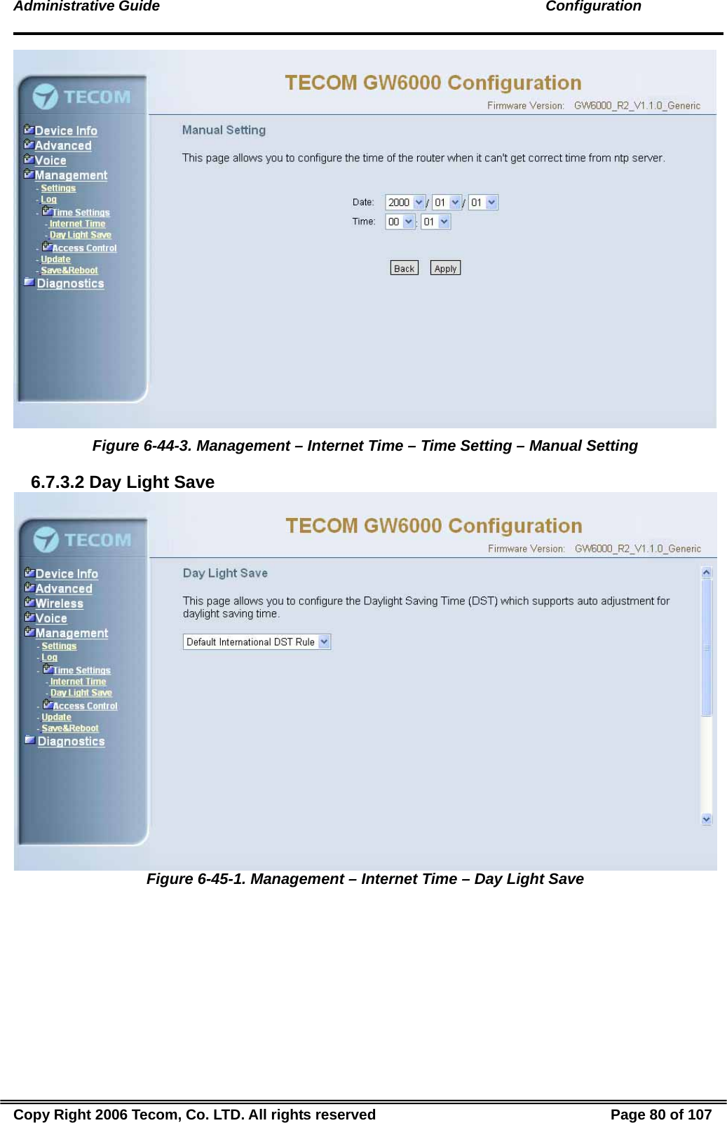 Administrative Guide                                                                                               Configuration  Figure 6-44-3. Management – Internet Time – Time Setting – Manual Setting 6.7.3.2 Day Light Save  Figure 6-45-1. Management – Internet Time – Day Light Save Copy Right 2006 Tecom, Co. LTD. All rights reserved  Page 80 of 107 