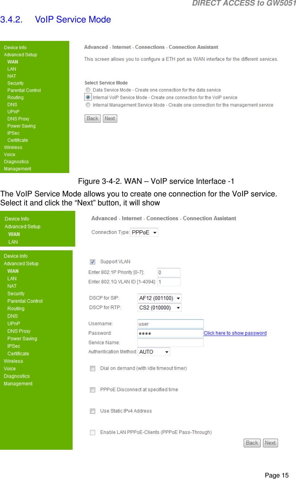                                                                                                                                                                                                                           DIRECT ACCESS to GW5051    Page 15 3.4.2.  VoIP Service Mode   Figure 3-4-2. WAN – VoIP service Interface -1 The VoIP Service Mode allows you to create one connection for the VoIP service. Select it and click the “Next” button, it will show   